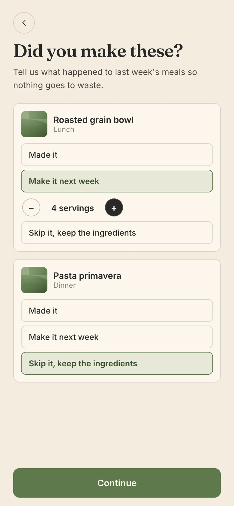 Did you make these? with choices for each of last week’s unmade meals: made it, make it next week, or skip it and keep the ingredients
